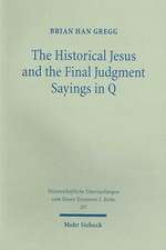 The Historical Jesus and the Final Judgment Sayings in Q