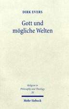 Gott Und Mogliche Welten: Studien Zur Logik Theologischer Aussagen Uber Das Mogliche