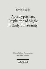 Apocalypticism, Prophecy and Magic in Early Christianity