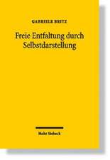 Freie Entfaltung Durch Selbstdarstellung: Eine Rekonstruktion Des Allgemeinen Personlichkeitsrechts Aus Art. 2 I Gg