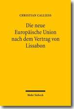 Die Neue Europaische Union Nach Dem Vertrag Von Lissabon: Ein Uberblick Uber Die Reformen Unter Berucksichtigung Ihrer Implikationen Fur Das Deutsche