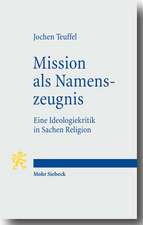 Mission ALS Namenszeugnis: Eine Ideologiekritik in Sachen Religion