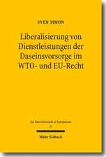 Liberalisierung von Dienstleistungen der Daseinsvorsorge im WTO- und EU-Recht