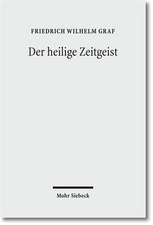 Der Heilige Zeitgeist: Studien Zur Ideengeschichte Der Protestantischen Theologie in Der Weimarer Republik