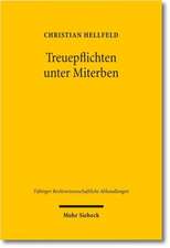 Treuepflichten Unter Miterben: Zur Personlichen Gebundenheit in Organisierten Personenmehrheiten