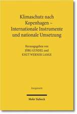 Klimaschutz Nach Kopenhagen - Internationale Instrumente Und Nationale Umsetzung: Tagungsband Der Ersten Bayreuther Energierechtstage 2010