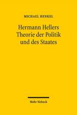 Hermann Hellers Theorie Der Politik Und Des Staates: Die Geburt Der Politikwissenschaft Aus Dem Geiste Der Soziologie