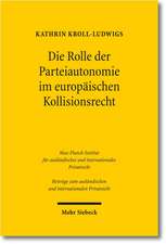 Die Rolle der Parteiautonomie im europäischen Kollisionsrecht