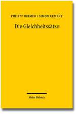 Die Gleichheitssatze: Versuch Einer Ubergreifenden Dogmatischen Beschreibung Ihres Tatbestands Und Ihrer Rechtsfolgen