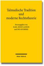 Talmudische Tradition Und Moderne Rechtstheorie: Kontexte Und Perspektiven Einer Begegnung