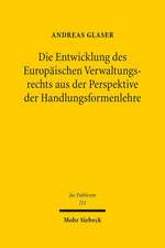 Die Entwicklung Des Europaischen Verwaltungsrechts Aus Der Perspektive Der Handlungsformenlehre: Mit Kommentaren Von Otto Depenheuer Und Ewald Wiederin