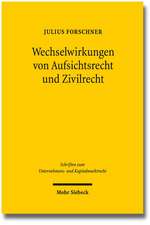 Wechselwirkungen Von Aufsichtsrecht Und Zivilrecht: Eine Untersuchung Zum Verhaltnis Der 31ff. Wphg Und Zivilrechtlichem Beratungsvertrag