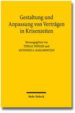 Gestaltung Und Anpassung Von Vertragen in Krisenzeiten: Methodische Annaherungen an Die Normalitat Eines Verfassungsprinzips