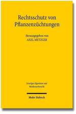 Rechtsschutz Von Pflanzenzuchtungen: Eine Kritische Bestandsaufnahme Des Sorten-, Patent- Und Saatgutrechts