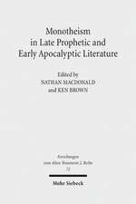 Monotheism in Late Prophetic and Early Apocalyptic Literature