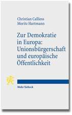 Zur Demokratie in Europa: Unionsburgerschaft Und Europaische Offentlichkeit