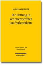 Die Haftung in Verletzermehrheit Und Verletzerkette: Unterlassung Und Schadenersatz, Dargestellt Am Beispiel Des Markenrechts