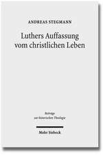 Luthers Auffassung Vom Christlichen Leben: Domestizierung Wirtschaftlicher Macht Durch Inhaltskontrolle Der Folgevertrag