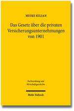 Das Gesetz Uber Die Privaten Versicherungsunternehmungen Von 1901: Eine Traditionsbestimmte Synthese Aus Versichertenschutz Und Regulierter Wettbewerb