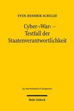 Cyber-'War' - Testfall Der Staatenverantwortlichkeit: Eine Rechtswissenschaftliche Abhandlung Zur Dogmatik Der Beratungspflichten Und Zur Haftung Des Ratgebers Im Zivil- Un