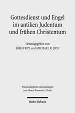 Gottesdienst Und Engel Im Antiken Judentum Und Fruhen Christentum