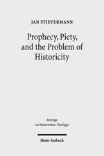 Prophecy, Piety, and the Problem of Historicity