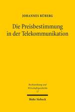 Die Preisbestimmung in Der Telekommunikation: Ein Rechtshistorischer Vergleich Der Preissetzungsverfahren Des Deutschen Und Us-Amerikanischen Fernmeld