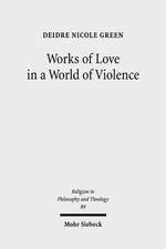 Works of Love in a World of Violence