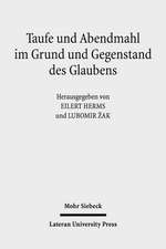 Taufe und Abendmahl im Grund und Gegenstand des Glaubens