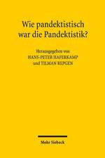 Wie pandektistisch war die Pandektistik?