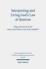 Interpreting and Living God's Law at Qumran