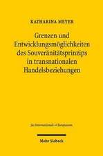 Grenzen und Entwicklungsmöglichkeiten des Souveränitätsprinzips in transnationalen Handelsbeziehungen