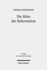 Die Mitte der Reformation