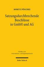 Satzungsdurchbrechende Beschlüsse in GmbH und AG