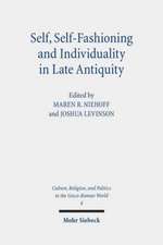 Self, Self-Fashioning and Individuality in Late Antiquity