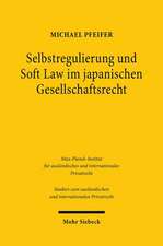 Selbstregulierung und Soft Law im japanischen Gesellschaftsrecht