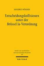 Entscheidungskollisionen unter der Brüssel Ia-Verordnung