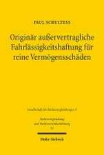 Originär außervertragliche Fahrlässigkeitshaftung für reine Vermögensschäden