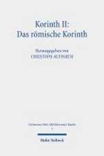 Korinth II: Das römische Korinth