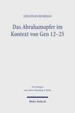 Das Abrahamopfer im Kontext von Gen 12-25