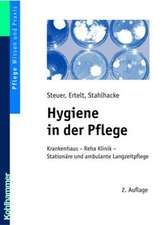 Hygiene in Der Pflege: Krankenhaus - Reha-Klinik - Stationare Und Ambulante Langzeitpflege