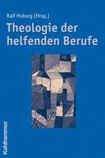 Theologie Der Helfenden Berufe