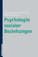 Psychologie Sozialer Beziehungen: Lehr- Und Praxisbuch