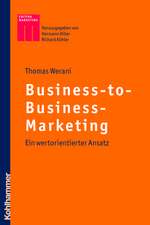 Business-To-Business-Marketing: Ein Wertbasierter Ansatz