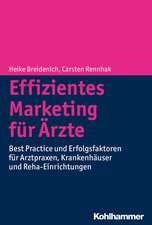 Effizientes Marketing Fur Arzte: Best Practice Und Erfolgsfaktoren Fur Arztpraxen, Krankenhauser Und Reha-Einrichtungen