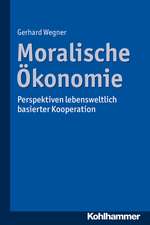 Moralische Okonomie: Perspektiven Lebensweltlich Basierter Kooperation