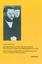 Das Mittelalter Im Dienst Der Reformation: Zur Vermittlung Mittelalterlicher Geschichtskonzeptionen in