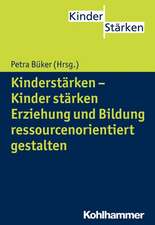 Kinderstarken - Kinder Starken: Erziehung Und Bildung Ressourcenorientiert Gestalten