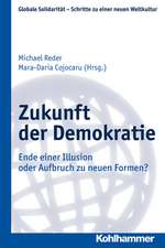 Zukunft Der Demokratie: Ende Einer Illusion Oder Aufbruch Zu Neuen Formen?