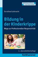 Bildung in Der Kinderkrippe: Wege Zur Professionellen Responsivitat